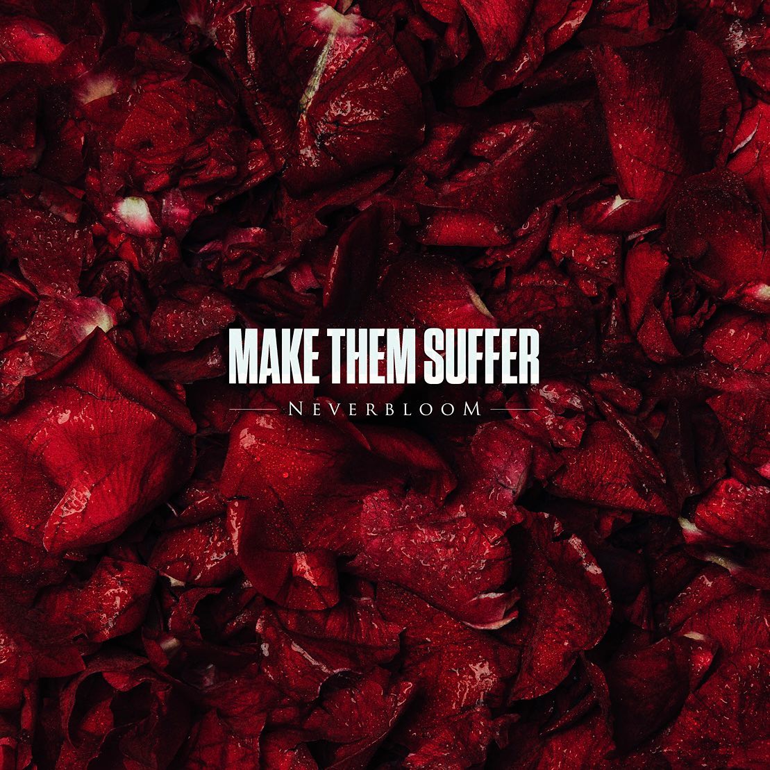 Make Them Suffer - Neverbloom – Greyscale Records