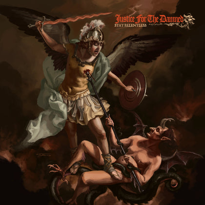 Justice For The Damned - Stay Relentless