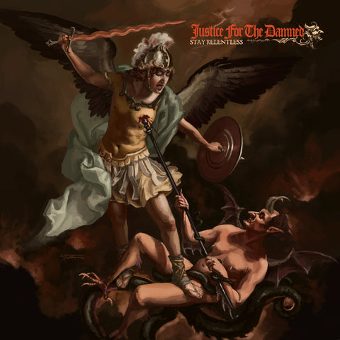 Justice For The Damned - Stay Relentless